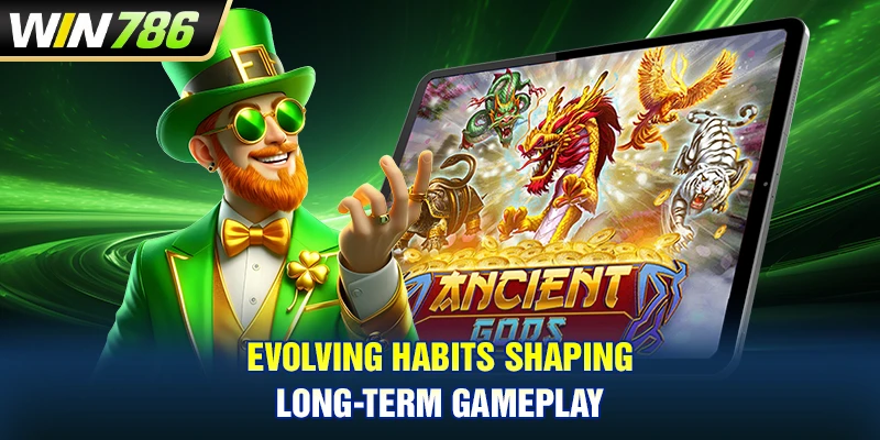 Evolving habits shaping long-term gameplay