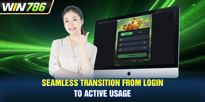 Seamless transition from login to active usage