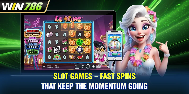 Slot Games – Fast Spins That Keep The Momentum Going